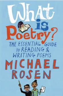 What is Poetry? : The Essential Guide to Reading and Writing Poems, Paperback Book What is Poetry? : The Essential Guide to Reading and Writing Poems, Paperback Book