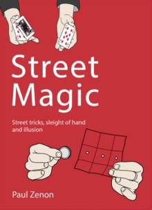 Street Magic : Street tricks, sleight of hand and illusion, Paperback Book Street Magic : Street tricks, sleight of hand and illusion, Paperback Book