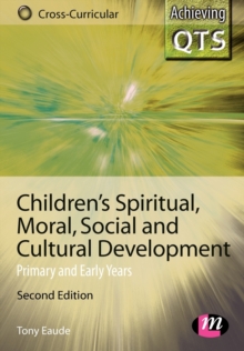 Children's Spiritual, Moral, Social and Cultural Development : Primary and Early Years