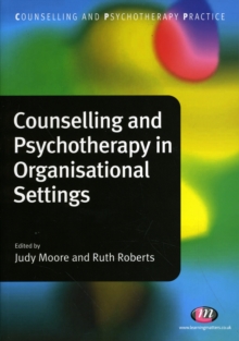 Counselling and Psychotherapy in Organisational Settings, Paperback / softback Book Counselling and Psychotherapy in Organisational Settings, Paperback / softback Book