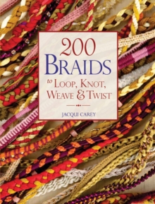 200 Braids to Loop, Knot, Weave & Twist, Paperback Book 200 Braids to Loop, Knot, Weave & Twist, Paperback Book