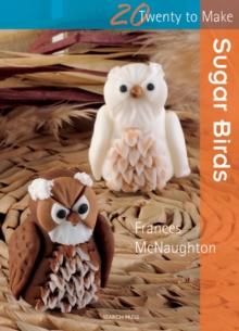 Twenty to Make: Sugar Birds, Paperback / softback Book Twenty to Make: Sugar Birds, Paperback / softback Book