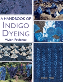 A Handbook of Indigo Dyeing : Re-Issue, Paperback Book A Handbook of Indigo Dyeing : Re-Issue, Paperback Book