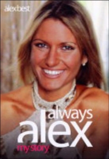 Always Alex : My Story, Hardback Book Always Alex : My Story, Hardback Book