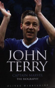 John Terry : Captain Marvel, the Biography, Paperback Book John Terry : Captain Marvel, the Biography, Paperback Book