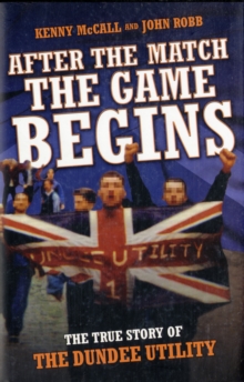After the Match, the Game Begins, Hardback Book After the Match, the Game Begins, Hardback Book