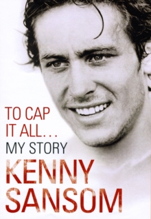 Kenny Sansom : to Cap it All, Hardback Book Kenny Sansom : to Cap it All, Hardback Book