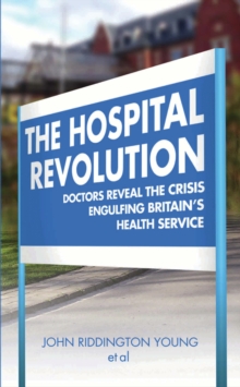 Hospital Revolution : Doctors Reveal the Crisis Engulfing Britain's Health Service, Paperback Book Hospital Revolution : Doctors Reveal the Crisis Engulfing Britain's Health Service, Paperback Book