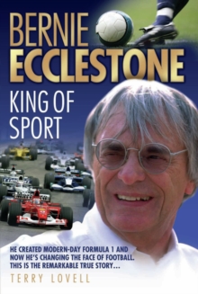 Bernie Ecclestone : King of Sport, Hardback Book Bernie Ecclestone : King of Sport, Hardback Book