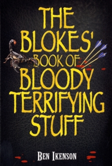 The Blokes' Book of Bloody Terrifying Stuff, Paperback Book The Blokes' Book of Bloody Terrifying Stuff, Paperback Book