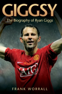 Giggsy : The Biography of Ryan Giggs, Hardback Book Giggsy : The Biography of Ryan Giggs, Hardback Book