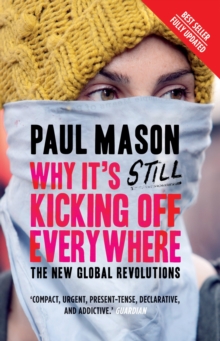 Why it's Still Kicking Off Everywhere : The New Global Revolutions, Paperback Book Why it's Still Kicking Off Everywhere : The New Global Revolutions, Paperback Book