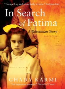 In Search of Fatima : A Palestinian Story, Paperback / softback Book In Search of Fatima : A Palestinian Story, Paperback / softback Book