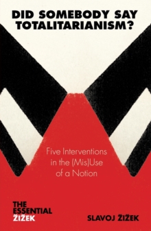 Did Somebody Say Totalitarianism? : Four Interventions in the (Mis)Use of a Notion, Paperback Book Did Somebody Say Totalitarianism? : Four Interventions in the (Mis)Use of a Notion, Paperback Book