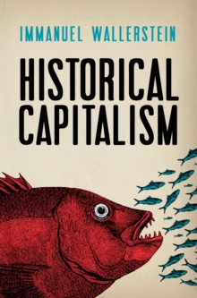 Historical Capitalism : with Capitalist Civilization, Paperback Book Historical Capitalism : with Capitalist Civilization, Paperback Book