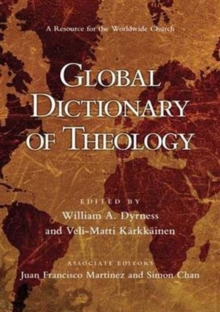 Global Dictionary of Theology : A Resource For The Worldwide Church