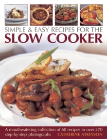 Simple & Easy Recipes for the Slow Cooker : A Mouthwatering Collection of 60 Recipes, Paperback Book Simple & Easy Recipes for the Slow Cooker : A Mouthwatering Collection of 60 Recipes, Paperback Book