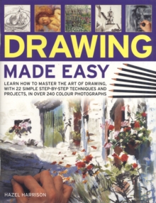 Drawing Made Easy : Learn How to Master the Art of Drawing with Step-by-step Techniques and Projects, Paperback Book Drawing Made Easy : Learn How to Master the Art of Drawing with Step-by-step Techniques and Projects, Paperback Book