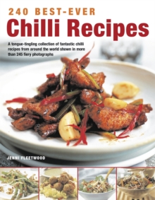 240 Best-Ever Chilli Recipes : A Tongue-tingling Collection of Fantastic Chilli Recipes from Around the World, Shown in More Than 245 Fiery Photographs, Paperback Book 240 Best-Ever Chilli Recipes : A Tongue-tingling Collection of Fantastic Chilli Recipes from Around the World, Shown in More Than 245 Fiery Photographs, Paperback Book