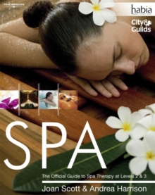 SPA : The Official Guide to Spa Therapy at Levels 2 & 3, Paperback Book SPA : The Official Guide to Spa Therapy at Levels 2 & 3, Paperback Book