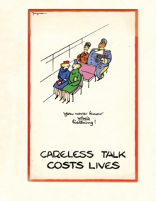 Careless Talk Costs Lives : Fougasse and the Art of Public Information, Hardback Book Careless Talk Costs Lives : Fougasse and the Art of Public Information, Hardback Book
