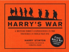 Harry's War : A British Tommy's Experiences in the Trenches in World War One, Hardback Book Harry's War : A British Tommy's Experiences in the Trenches in World War One, Hardback Book