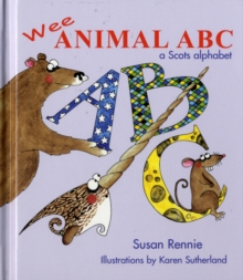 Wee Animal ABC : A Scots Alphabet, Hardback Book Wee Animal ABC : A Scots Alphabet, Hardback Book