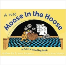 Wee Moose in the Hoose : a Scots Counting Book, Hardback Book Wee Moose in the Hoose : a Scots Counting Book, Hardback Book