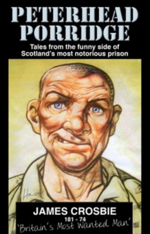 Peterhead Porridge : Tales from the Funny Side of Scotland's Most Notorious Prison, Paperback Book Peterhead Porridge : Tales from the Funny Side of Scotland's Most Notorious Prison, Paperback Book