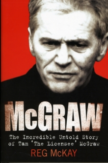 McGraw : The Incredible Untold Story of Tam The Licensee McGraw, Paperback Book McGraw : The Incredible Untold Story of Tam The Licensee McGraw, Paperback Book