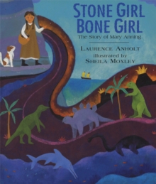Stone Girl Bone Girl : The Story of Mary Anning of Lyme Regis, Paperback Book Stone Girl Bone Girl : The Story of Mary Anning of Lyme Regis, Paperback Book