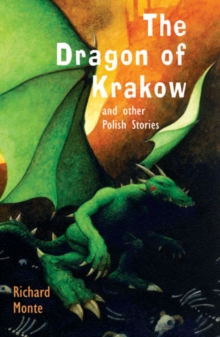 The Dragon of Krakow : And Other Polish Stories, Paperback Book The Dragon of Krakow : And Other Polish Stories, Paperback Book