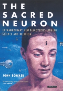The Sacred Neuron : Extraordinary New Discoveries Linking Science and Religion, Paperback / softback Book The Sacred Neuron : Extraordinary New Discoveries Linking Science and Religion, Paperback / softback Book