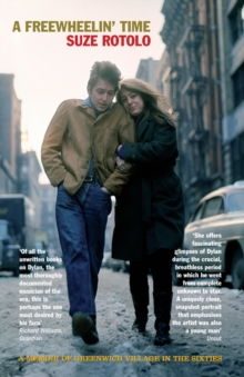 A Freewheelin' Time : A Memoir of Greenwich Village in the Sixties, Paperback Book A Freewheelin' Time : A Memoir of Greenwich Village in the Sixties, Paperback Book
