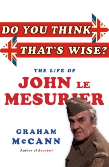 Do You Think That's Wise...? : The Life of John Le Mesurier, Paperback Book Do You Think That's Wise...? : The Life of John Le Mesurier, Paperback Book