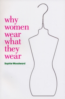 Why Women Wear What They Wear, Paperback / softback Book Why Women Wear What They Wear, Paperback / softback Book
