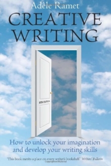 Creative Writing, 8th Edition : How to Unlock Your Imagination and Develop Your Writing Skills, Paperback Book Creative Writing, 8th Edition : How to Unlock Your Imagination and Develop Your Writing Skills, Paperback Book