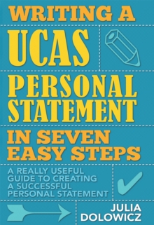 Writing a UCAS Personal Statement in Seven Easy Steps : A Really Useful Guide to Creating a Successful Personal Statement, Paperback Book Writing a UCAS Personal Statement in Seven Easy Steps : A Really Useful Guide to Creating a Successful Personal Statement, Paperback Book