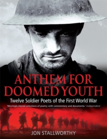 Anthem for Doomed Youth : Twelve Soldier Poets of the First World War, Paperback Book Anthem for Doomed Youth : Twelve Soldier Poets of the First World War, Paperback Book