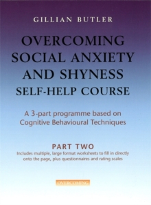 Overcoming Social Anxiety & Shyness Self Help Course: Part Two, Paperback Book Overcoming Social Anxiety & Shyness Self Help Course: Part Two, Paperback Book