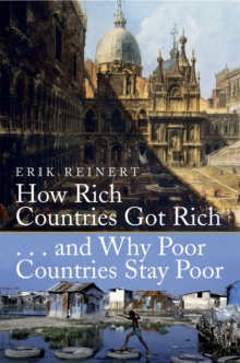 How Rich Countries Got Rich and Why Poor Countries Stay Poor, Paperback Book How Rich Countries Got Rich and Why Poor Countries Stay Poor, Paperback Book
