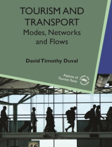 Tourism and Transport : Modes, Networks and Flows, Paperback Book Tourism and Transport : Modes, Networks and Flows, Paperback Book