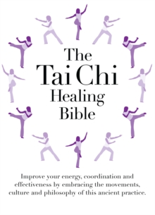 The Tai Chi Healing Bible, Paperback Book The Tai Chi Healing Bible, Paperback Book