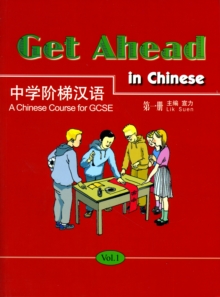 Get Ahead in Chinese : Get Ahead in Chinese: A Chinese Course for GCSE Vol.1-A Chinese Course for GCSE v. 1-A, Paperback Book Get Ahead in Chinese : Get Ahead in Chinese: A Chinese Course for GCSE Vol.1-A Chinese Course for GCSE v. 1-A, Paperback Book