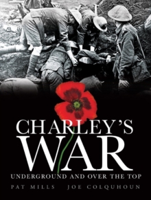 Charley's War (Vol. 6) - Underground and Over the Top, Hardback Book Charley's War (Vol. 6) - Underground and Over the Top, Hardback Book