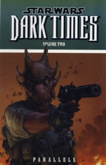 Star Wars - Dark Times : Parallels v. 2, Paperback Book Star Wars - Dark Times : Parallels v. 2, Paperback Book