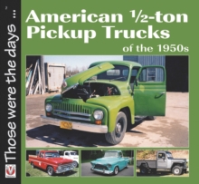 American 1/2-Ton Pickup Trucks of the 1950s, Paperback / softback Book American 1/2-Ton Pickup Trucks of the 1950s, Paperback / softback Book