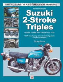 How to Restore Suzuki 2-Stroke Triples, Hardback Book How to Restore Suzuki 2-Stroke Triples, Hardback Book