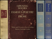 Opening Doors to Famous Poetry and Prose : Ideas and resources for accessing literary heritage works
