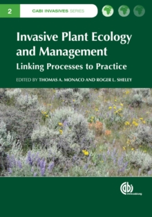 Invasive Plant Ecology and Management : Linking Processes to Practice